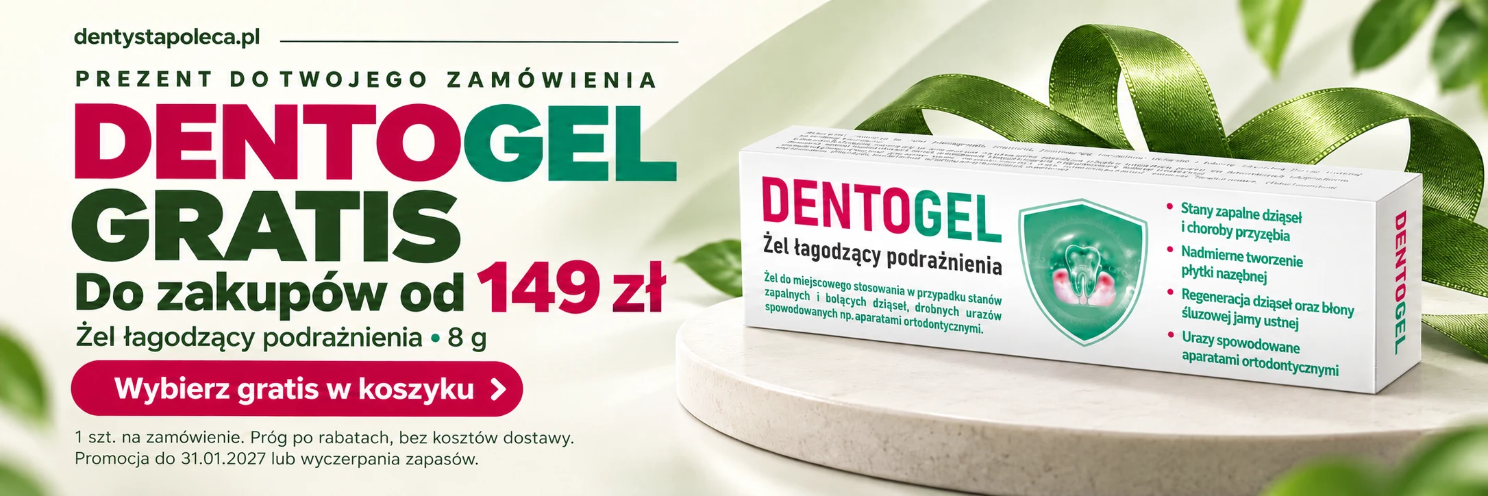 Dentogel gratis do zakupów od 149 zł. Jedna tubka 8 g na zamówienie. Promocja do 31.01.2027 lub wyczerpania zapasów.